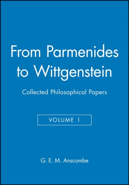 Bilde av From Parmenides To Wittgenstein, Volume 1 Av G. E. M. (university Of Cambridge Uk) Anscombe
