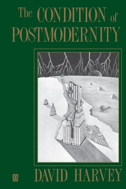 The Condition of Postmodernity - An Enquiry into the Origins of Cultural Change