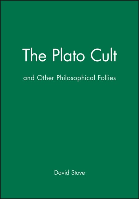 The Plato Cult - and Other Philosophical Follies