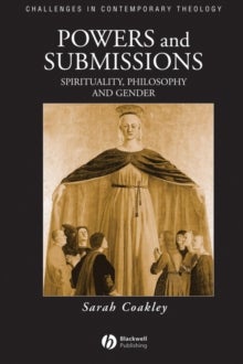 Powers and Submissions - Spirituality, Philosophy and Gender