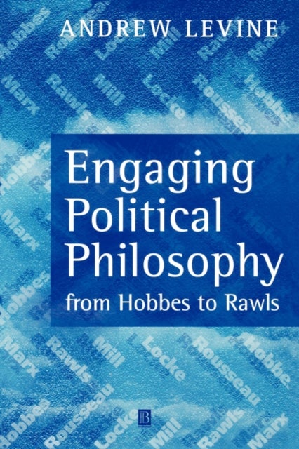 Engaging Political Philosophy - From Hobbes to Rawls