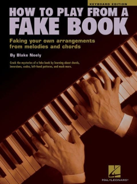 How to Play from a Fake Book - Faking Your Own Arrangements from Melodies and Chords