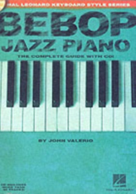Bebop Jazz Piano - The Complete Guide - The Complete Guide with Audio