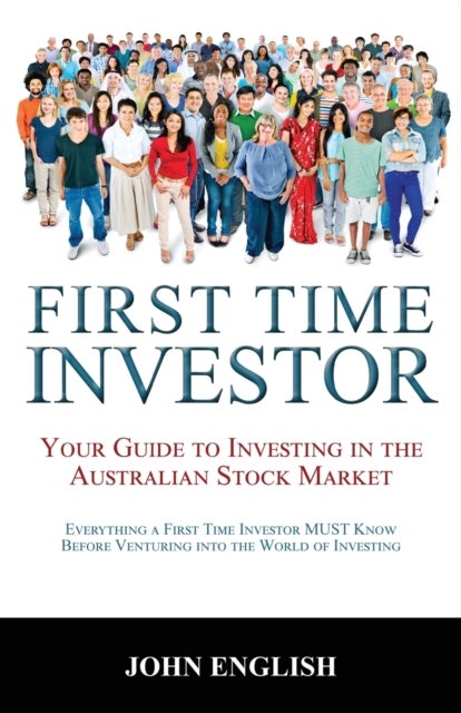 First Time Investor - Your Guide to Investing in the Australian Stock Market
