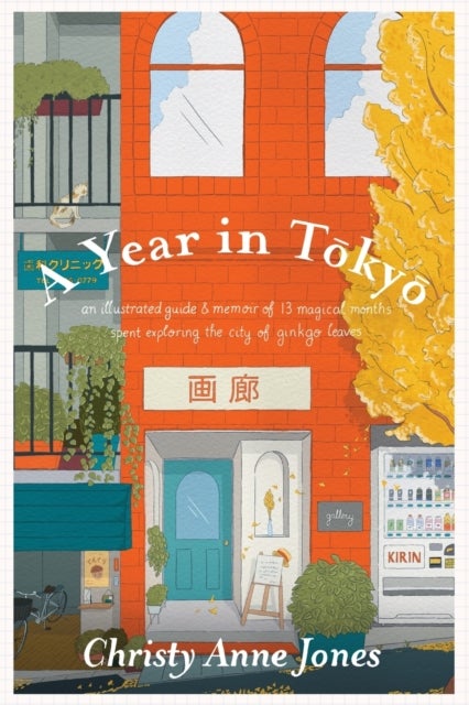 A Year in Tokyo - An Illustrated Guide and Memoir