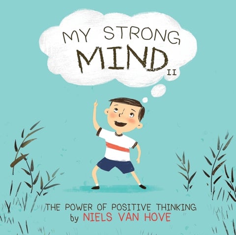 My Strong Mind II - The Power of Positive Thinking