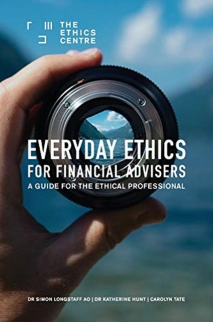 Everyday Ethics for Financial Advisers - A Guide for the Ethical Professional