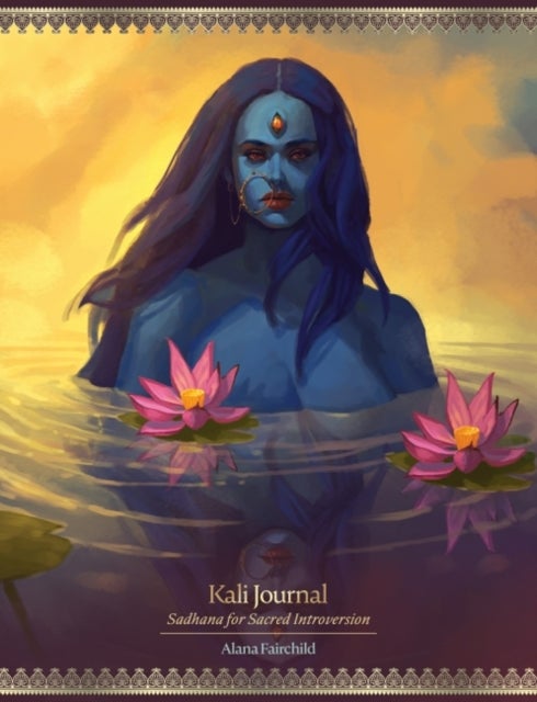 Kali Journal - Sadhana for Sacred Introversion