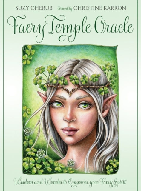 Faery Temple Oracle - Wisdom and Wonder to Empower Your Faery Spirit