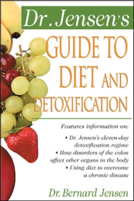 Bilde av Dr. Jensen&#039;s Guide To Diet And Detoxification Av Bernard Jensen