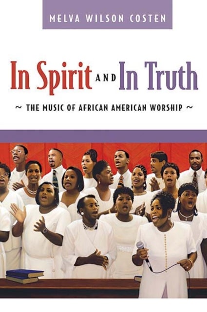 In Spirit and in Truth - The Music of African American Worship