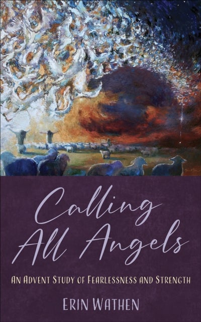 Calling All Angels - An Advent Study of Fearlessness and Strength