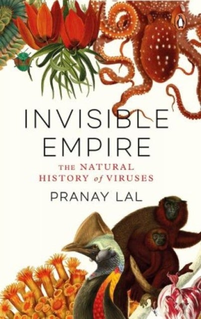 Invisible Empire - The Natural History of Viruses
