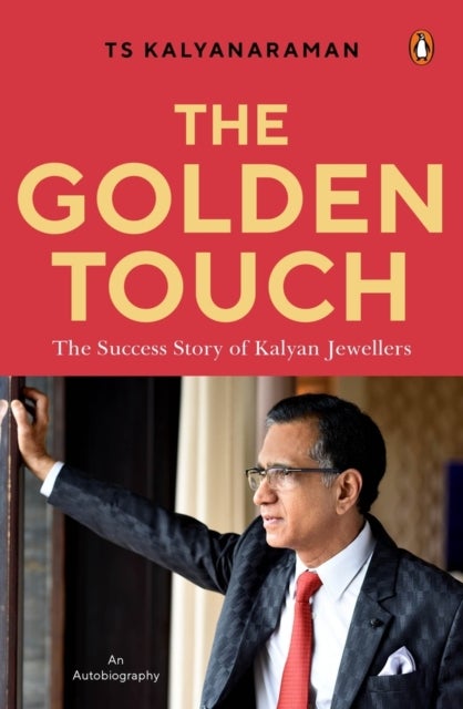 The Golden Touch - The Iconic Story of Building Kalyan Jewellers
