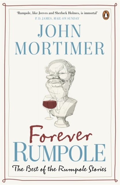Forever Rumpole - The Best of the Rumpole Stories