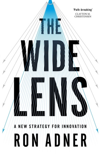 The Wide Lens - A New Strategy for Innovation