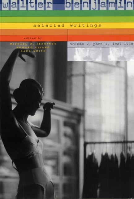 Walter Benjamin: Selected Writings