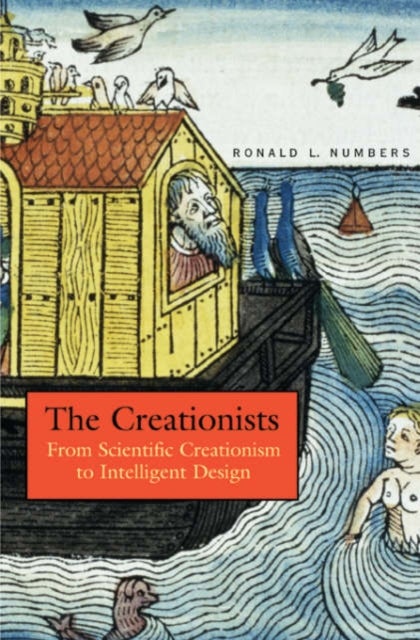 Creationists - From Scientific Creationism to Intelligent Design,