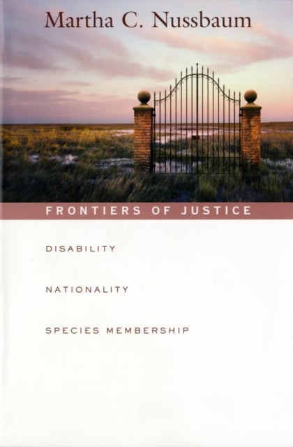 Frontiers of Justice - Disability, Nationality, Species Membership