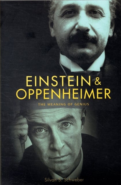 Einstein and Oppenheimer - The Meaning of Genius