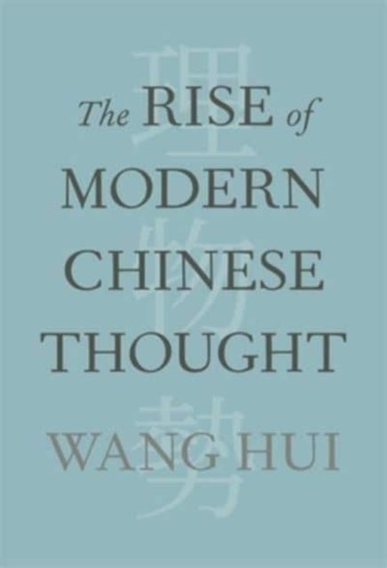 Bilde av The Rise Of Modern Chinese Thought Av Hui Wang