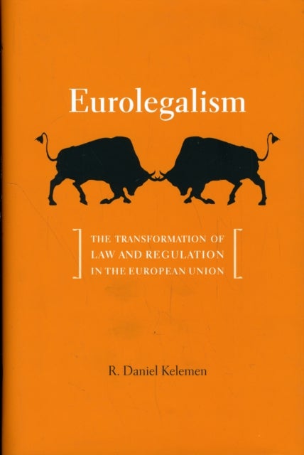 Eurolegalism - The Transformation of Law and Regulation in the Eu