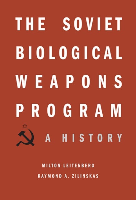Bilde av The Soviet Biological Weapons Program Av Milton Leitenberg, Raymond A. Zilinskas