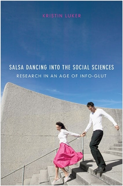 Salsa Dancing into the Social Sciences - Research in an Age of Info-glut