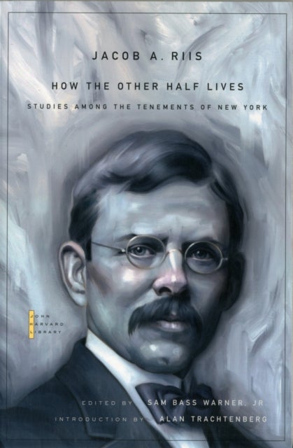 How the Other Half Lives - Studies among the Tenements of New York