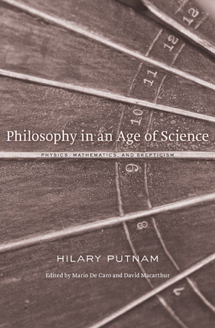 Philosophy in an Age of Science - Physics, Mathematics, and Skepticism