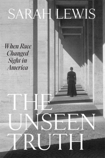 The Unseen Truth - When Race Changed Sight in America