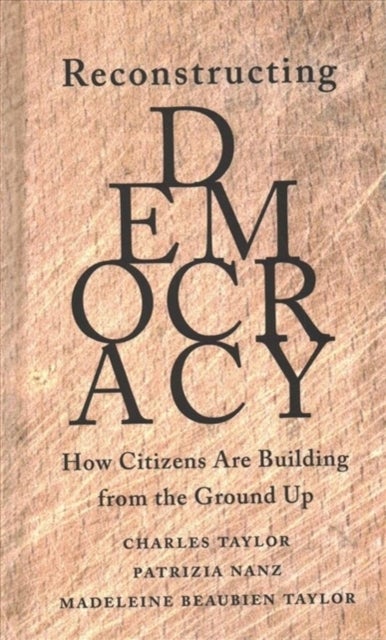 Bilde av Reconstructing Democracy Av Charles Taylor, Patrizia Nanz, Madeleine Beaubien Taylor