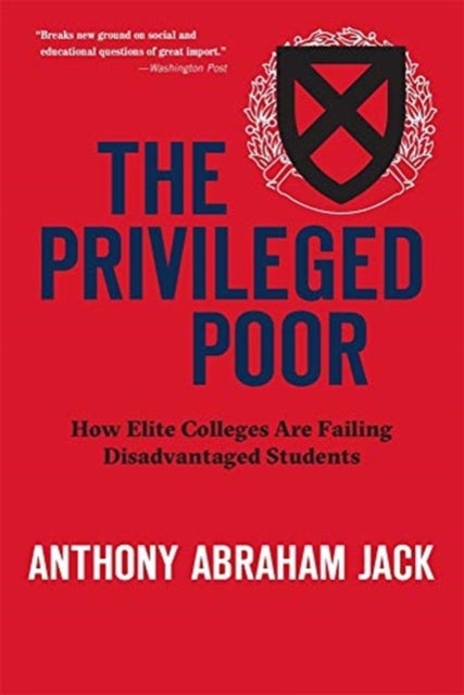 The Privileged Poor - How Elite Colleges Are Failing Disadvantaged Students