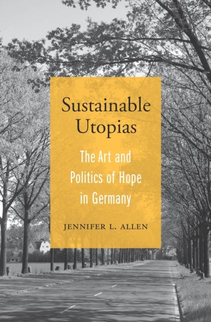 Bilde av Sustainable Utopias Av Jennifer L. Allen