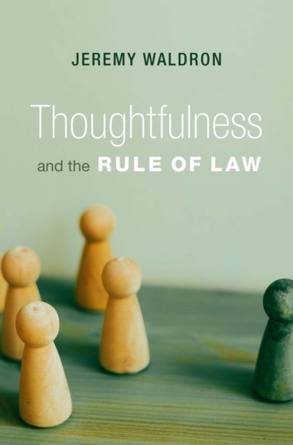 Bilde av Thoughtfulness And The Rule Of Law Av Jeremy Waldron