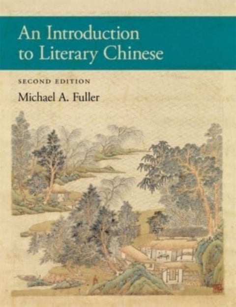 An Introduction to Literary Chinese - Second Edition