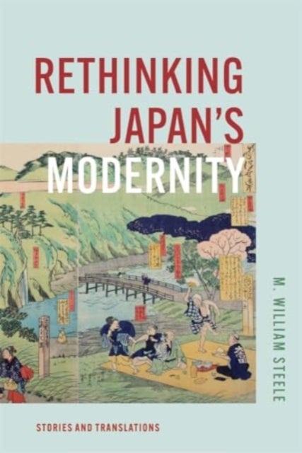 Rethinking Japan's Modernity - Stories and Translations