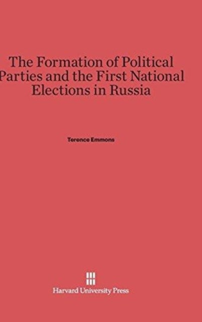 Bilde av The Formation Of Political Parties And The First National Elections In Russia Av Terence Emmons