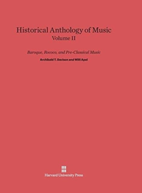 Bilde av Historical Anthology Of Music, Volume Ii, Baroque, Rococo, And Pre-classical Music Av Archibald T Davison, Willi Apel