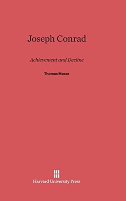 Joseph Conrad - Achievement and Decline
