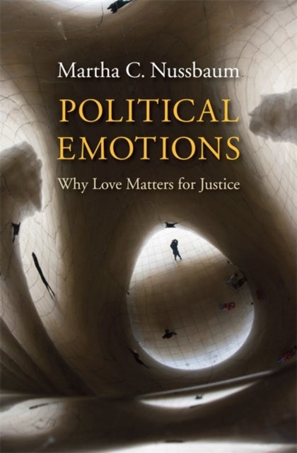 Political Emotions - Why Love Matters for Justice