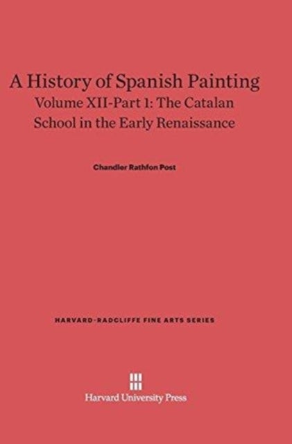 A History of Spanish Painting, Volume XII: The Catalan School in the Early Renaissance, Part 1