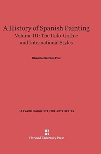 A History of Spanish Painting, Volume III - The Italo-Gothic and International Styles (Continued)