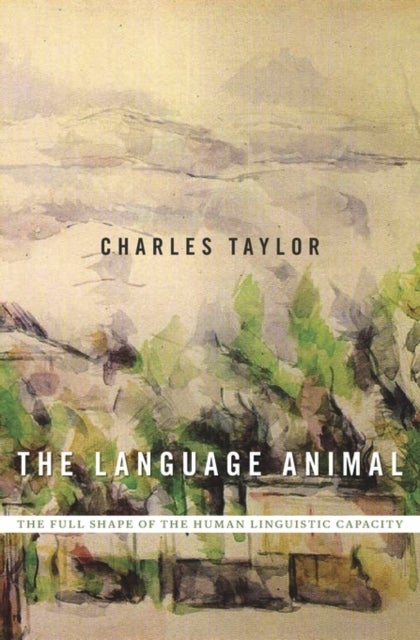 Bilde av The Language Animal Av Charles Taylor