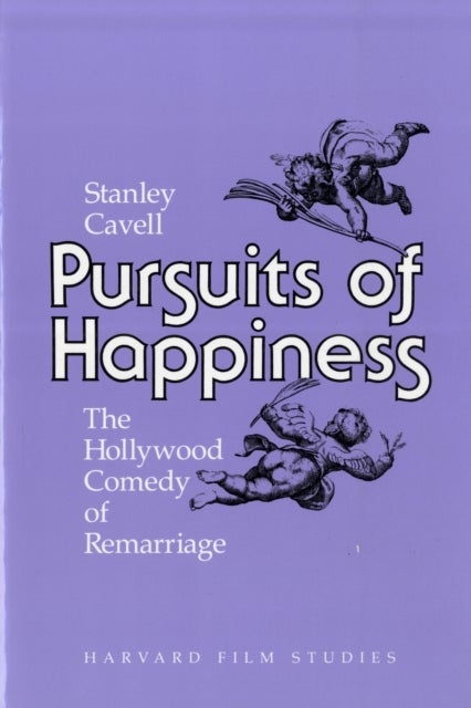 Pursuits of Happiness - The Hollywood Comedy of Remarriage