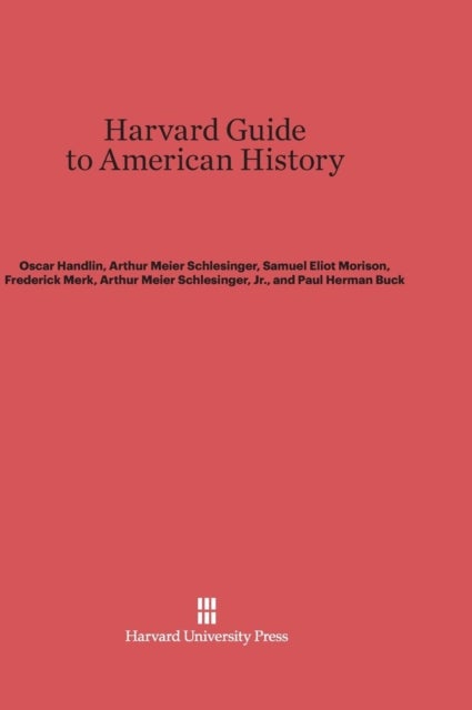 Bilde av Harvard Guide To American History Av Oscar Handlin, Arthur Meier Schlesinger, Samuel Eliot Morison, Frederick Merk, Arthur Meier Schlesinger Jr, Paul