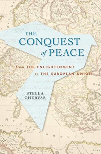 Conquering Peace - From the Enlightenment to the European Union