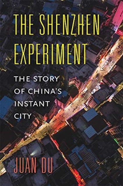 The Shenzhen Experiment - The Story of China's Instant City