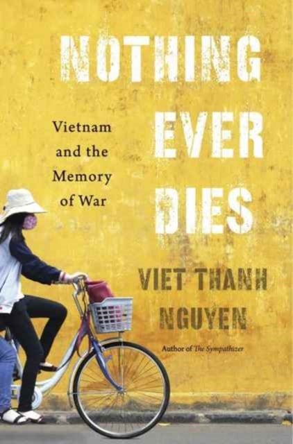 Bilde av Nothing Ever Dies Av Viet Thanh Nguyen