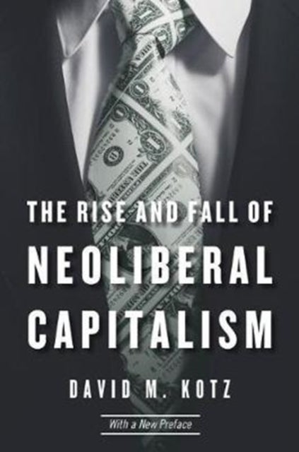 Bilde av The Rise And Fall Of Neoliberal Capitalism Av David M. Kotz